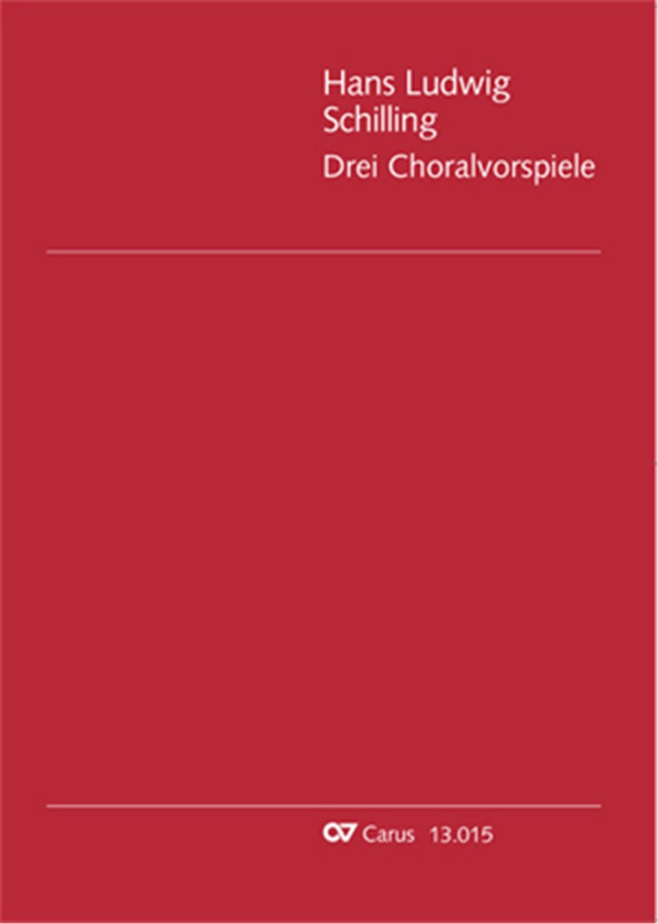 Schilling: Drei Choralvorspiele